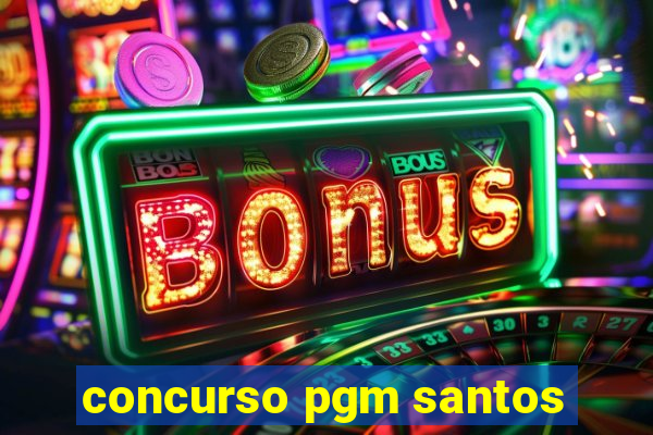 concurso pgm santos